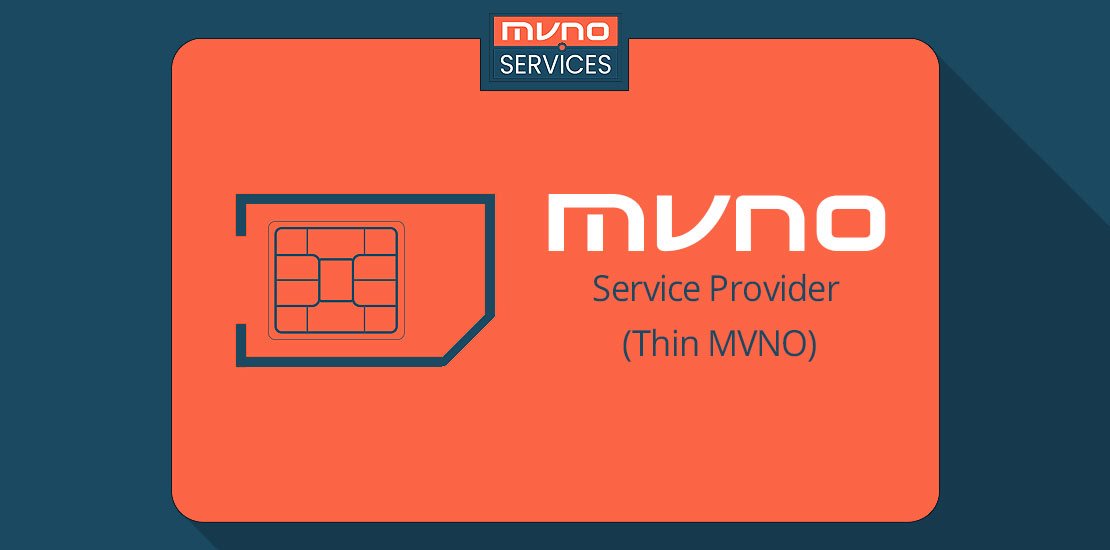 Thin MVNO - Service Provider MVNO