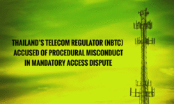 Thailand’s Telecom Regulator Accused of Procedural Misconduct in Mandatory Access Dispute